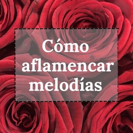 Cómo aflamecar melodias